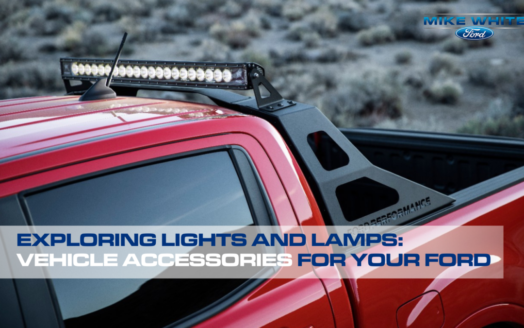 Exploring Lights and Lamps: Vehicle Accessories for Your Ford