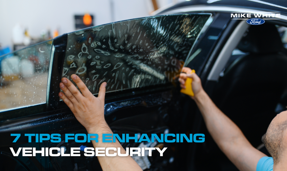 7 Tips for Enhancing Vehicle Security Mike White Ford